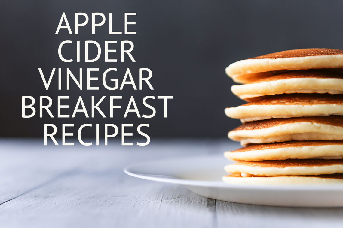 Apple Cider Vinegar Breakfast Recipes Blog