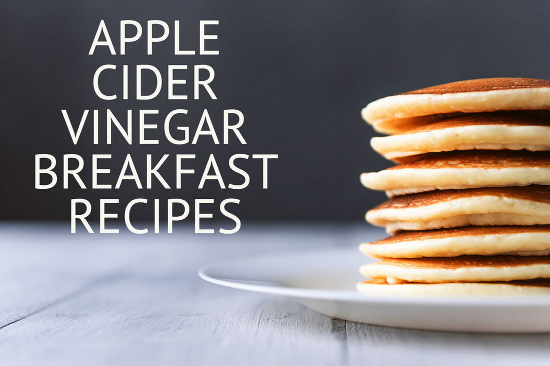 Apple Cider Vinegar Breakfast Recipes